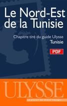 Couverture du livre « Nord-Est de la Tunisie » de Yves Seguin et Marie-Josee Guy aux éditions Ulysse