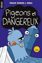 Couverture du livre « Pigeons et dangereux » de Emilie Rivard aux éditions Boomerang Jeunesse