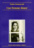Couverture du livre « Une femme douce » de Dostoievski Fedor aux éditions Ombres