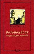 Couverture du livre « Boroboudour - java, bali et autres iles » de Roger Vailland aux éditions Kailash