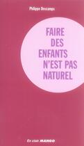 Couverture du livre « Faire des enfants n'est pas naturel » de Philippe Descamps aux éditions Mango