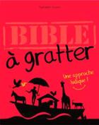Couverture du livre « Bible a gratter (fr) » de Raphaelle Aubert aux éditions Au Clair De Ma Plume