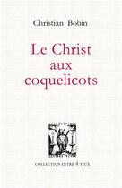 Couverture du livre « Le Christ aux coquelicots » de Christian Bobin aux éditions Lettres Vives