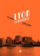 Couverture du livre « Lyon Confluence ; une conquête à contre-courant » de Nicolas Bruno Jacquet aux éditions Libel