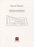 Couverture du livre « The John Cage experiences ; 8 solos, duos ou trios (avec choses) » de Vincent Tholome aux éditions Le Clou Dans Le Fer