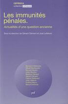 Couverture du livre « Les immunités pénales ; actualité d'une question ancienne » de Jose Lefebvre aux éditions Ceprisca