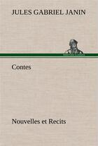 Couverture du livre « Contes, nouvelles et recits » de Janin Jules Gabriel aux éditions Tredition