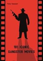 Couverture du livre « 100 iconic gangster movies » de Pierre Toromanoff aux éditions Gingko Press