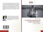 Couverture du livre « Les tumeurs primitives de la paroi thoracique : - chirurgie et pronostic » de Fatima Ammor aux éditions Editions Universitaires Europeennes