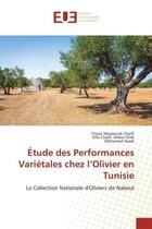 Couverture du livre « Étude des Performances Variétales chez l'Olivier en Tunisie : La Collection Nationale d'Oliviers de Nabeul » de Chiraz Charfi Masmoudi et Olfa Charfi. Jihène Dridi et Mohamed Ayadi aux éditions Editions Universitaires Europeennes