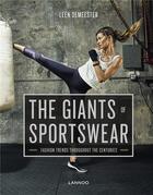 Couverture du livre « The giants of sportswear ; fashion trends throughout the centuries » de Leen Demeester aux éditions Lannoo
