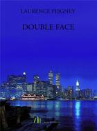 Couverture du livre « Double face » de Laurence Peigney aux éditions Bookelis