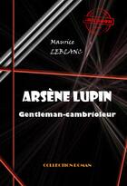 Couverture du livre « Arsène Lupin, gentleman-cambrioleur » de Maurice Leblanc aux éditions Ink Book