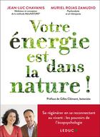 Couverture du livre « Votre énergie est dans la nature ! » de Gilles Clement et Jean-Luc Chavanis et Muriel Rojas Zamudio aux éditions Leduc