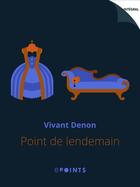 Couverture du livre « Point de lendemain » de Vivant Denon aux éditions Epoints