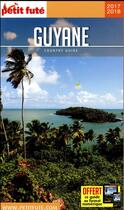 Couverture du livre « GUIDE PETIT FUTE ; COUNTRY GUIDE ; Guyane (édition 2017/2018) » de  aux éditions Le Petit Fute