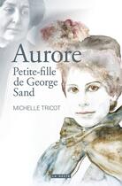 Couverture du livre « Aurore petite fille de George Sand » de Michelle Tricot aux éditions Geste