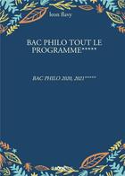 Couverture du livre « Bac philo tout le programme***** - bac philo 2020, 2021***** » de Leon Flavy aux éditions Bookelis