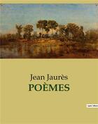 Couverture du livre « POÈMES » de Jean Jaures aux éditions Culturea