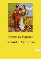 Couverture du livre « La mort d'Agrippine » de Cyrano De Bergerac aux éditions Culturea