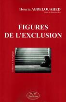 Couverture du livre « Figures de l'exclusion » de Houria Abdelouahed aux éditions Mjw