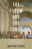 Couverture du livre « The Forum and the Tower: How Scholars and Politicians Have Imagined th » de Glendon Mary Ann aux éditions Oxford University Press Usa