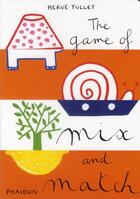 Couverture du livre « The game of mix and match » de Herve Tullet aux éditions Phaidon Jeunesse