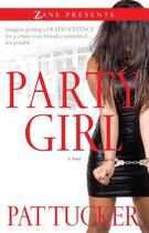 Couverture du livre « Party Girl » de Tucker Pat aux éditions Strebor Books