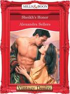 Couverture du livre « Sheikh's Honor (Mills & Boon Desire) (Desert Sons - Book 5) » de Alexandra Sellers aux éditions Mills & Boon Series