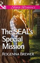 Couverture du livre « The SEAL's Special Mission (Mills & Boon Superromance) » de Rogenna Brewer aux éditions Mills & Boon Series