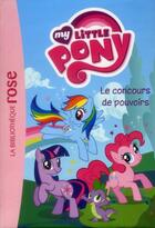 Couverture du livre « My little pony t.2 ; le concours de pouvoirs » de  aux éditions Hachette Jeunesse