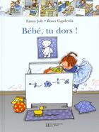 Couverture du livre « Bebe, Tu Dors ! » de Joly-F+Capdevila-R aux éditions Hachette
