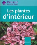 Couverture du livre « Les Plantes D'Interieur » de Marie-Helene Loaec aux éditions Hachette Pratique