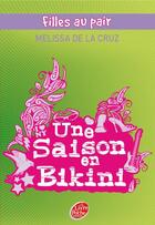 Couverture du livre « Filles au pair t.3 ; une saison en bikini » de Melissa De La Cruz aux éditions Le Livre De Poche Jeunesse