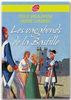 Couverture du livre « Les vagabonds de la Bastille » de Weulersse/Luxardo aux éditions Livre De Poche Jeunesse