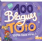 Couverture du livre « 100 blagues de toto - 100 % fous rires » de  aux éditions Deux Coqs D'or