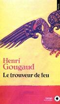 Couverture du livre « Le trouveur de feu » de Henri Gougaud aux éditions Points