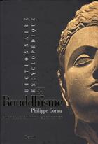 Couverture du livre « Dictionnaire encyclopédique du bouddhisme » de Philippe Cornu aux éditions Seuil