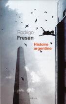 Couverture du livre « Histoire argentine » de Rodrigo Fresan aux éditions Seuil