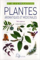 Couverture du livre « Plantes aromatiques et médicinales » de L Bremness aux éditions Larousse