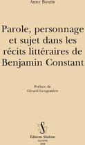 Couverture du livre « Paroles, personnage et sujet dans les récits littéraires de Benjamin Constant » de Anne Boutin aux éditions Slatkine