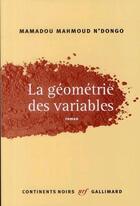 Couverture du livre « La géométrie des variables » de Mamadou Mahmoud N'Dongo aux éditions Gallimard