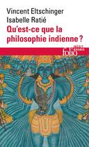 Couverture du livre « Qu'est-ce que la philosophie indienne ? » de Vincent Eltschinger et Isabelle Ratie aux éditions Folio
