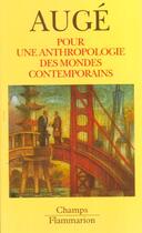 Couverture du livre « Pour une anthropologie des mondes contemporains » de Marc Auge aux éditions Flammarion