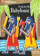 Couverture du livre « Six recits de babylonie » de Michel Laporte aux éditions Pere Castor