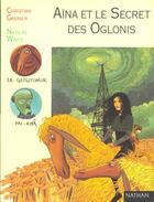 Couverture du livre « Aina Et Le Secret Des Oglonis » de Christian Grenier aux éditions Nathan
