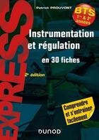 Couverture du livre « Instrumentation et régulation ; en 30 fiches (2e édition) » de Patrick Prouvost aux éditions Dunod