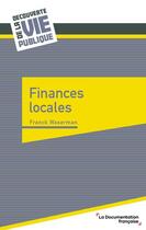 Couverture du livre « Finances locales » de Franck Waserman aux éditions Documentation Francaise