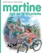 Couverture du livre « Martine T.21 ; Martine fait de la bicyclette » de Delahaye Gilbert et Marlier Marcel aux éditions Casterman Jeunesse