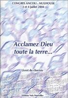 Couverture du livre « Acclamez dieu toute la terre ; livrets du choriste ; congrès Ancoli - Mulhouse, 3 et 4 juillet 2004 » de  aux éditions Cerf